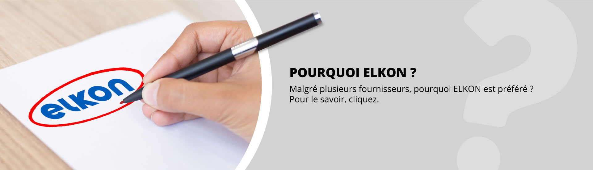 POURQUOI ELKON ?